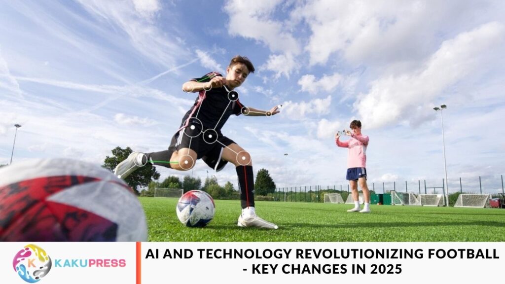 AI and Technology Revolutionizing Football – Key Changes in 2025 AI and Technology Revolutionizing Football - Key Changes in 2025
