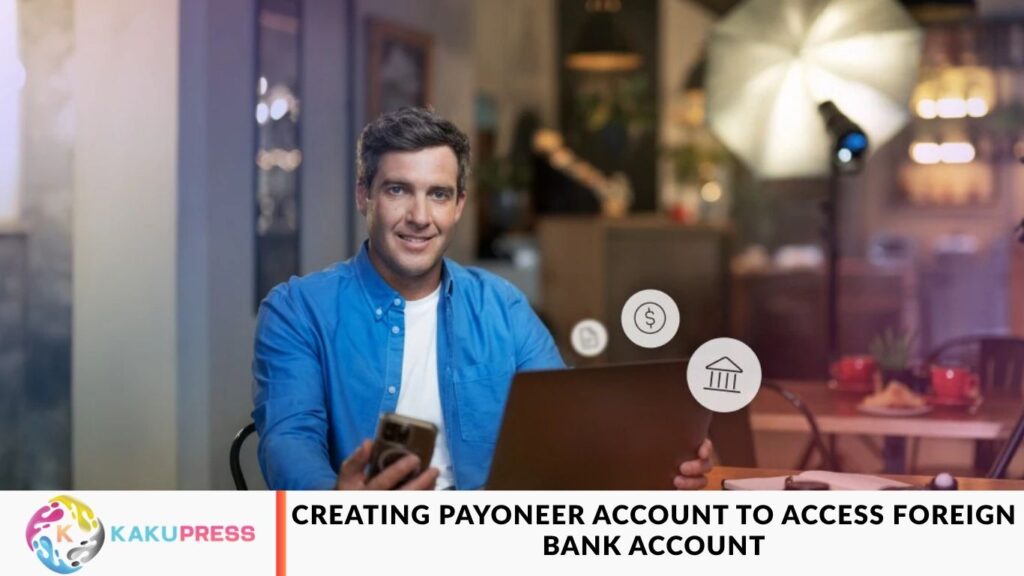 Creating Payoneer Account to Access Foreign Bank Account
