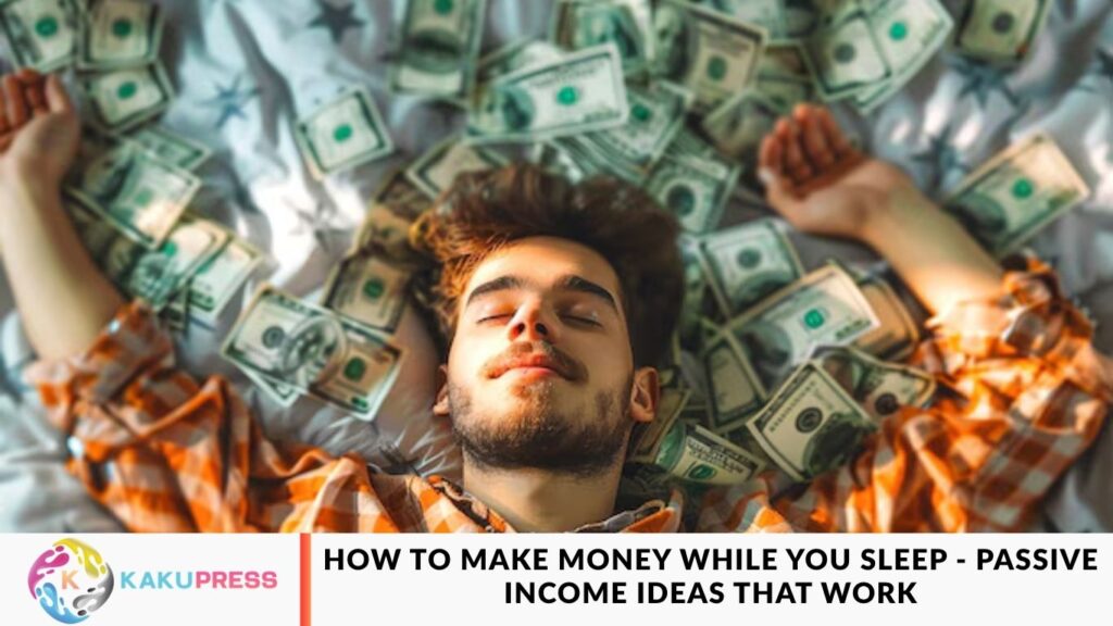 How to Make Money While You Sleep – Passive Income Ideas That Work How to Make Money While You Sleep - Passive Income Ideas That Work