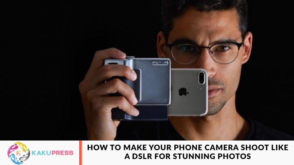 How to Make Your Phone Camera Shoot Like a DSLR for Stunning Photos How to Make Your Phone Camera Shoot Like a DSLR for Stunning Photos