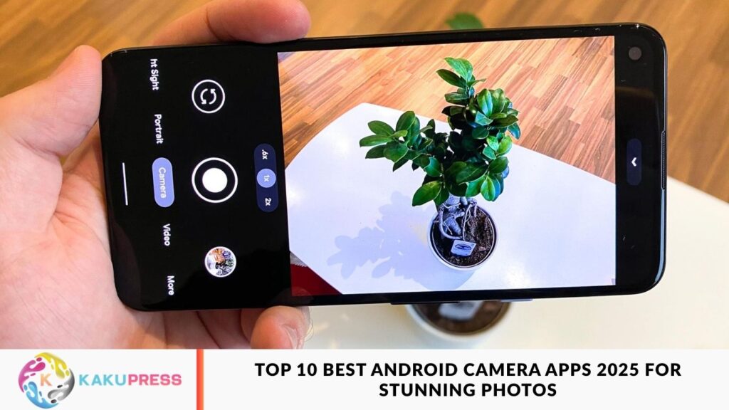 Top 10 Best Android Camera Apps 2025 for Stunning Photos Top 10 Best Android Camera Apps 2025 for Stunning Photos
