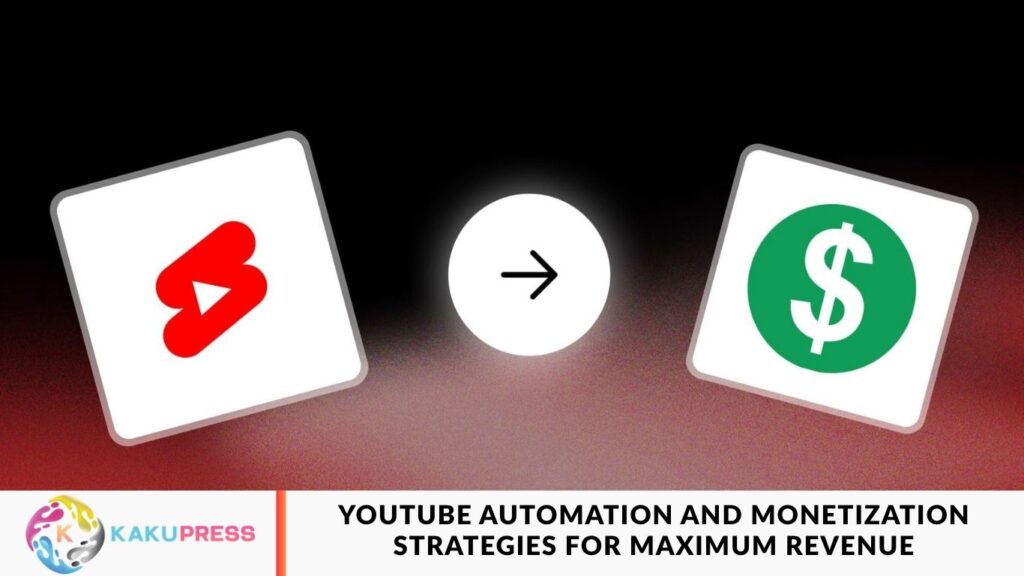 YouTube Automation and Monetization Strategies for Maximum Revenue